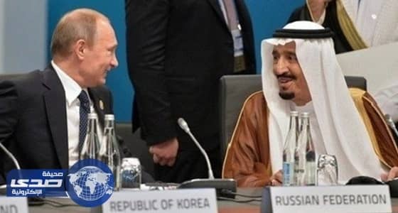 ملفات هامة على طاولة خادم الحرمين وبوتين في روسيا